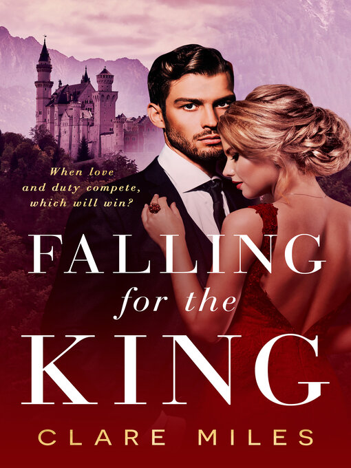 Title details for Falling for the King by Clare Miles - Available